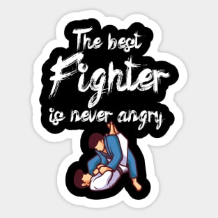 The best fighter is never angry Sticker